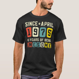 47th Birthday Awesome Since April 1975 Vintage T-Shirt