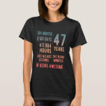47th Birthday Men Women Funny 47 Years Old T-Shirt<br><div class="desc">47th Birthday Men Women Funny 47 Years Old</div>
