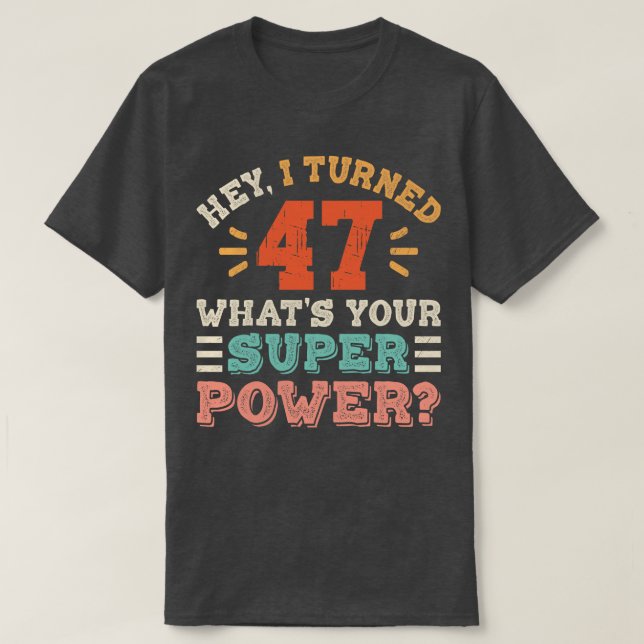 47th Birthday T-Shirt (Design Front)
