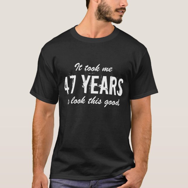 47th Birthday t shirt for men | Customisable age (Front)