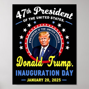 47th President Donald Trump Inauguration Day  Poster