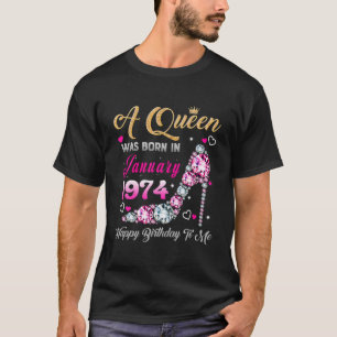 48 Birthday Queen January 1974 Happy Birthday To M T-Shirt