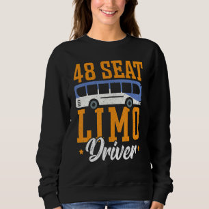 48 Seat Limo Driver Bus Driver School Bus Driver Sweatshirt