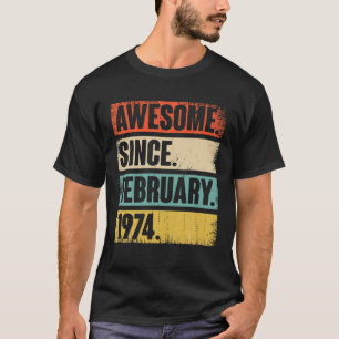 48 Year Old Gift Awesome Since February 1974 - 48T T-Shirt