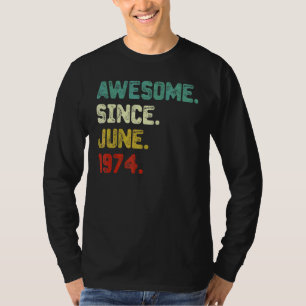 48th Birthday Awesome Since June 1974 48 Years Ol T-Shirt