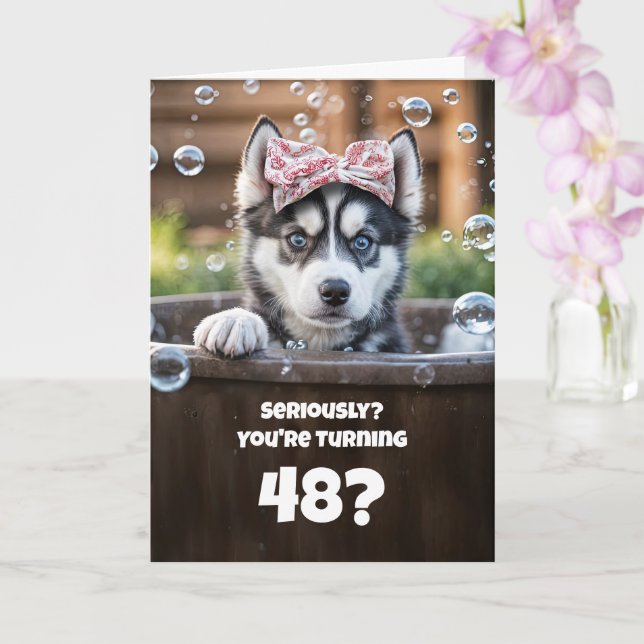 48th Birthday Cute and Funny Husky Bubble Bath Card (Orchid)