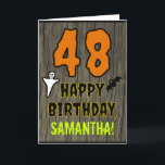 48th Birthday: Spooky Halloween Theme, Custom Name Card<br><div class="desc">The front of this spooky and scary Halloween birthday themed greeting card design features a large number "48". It also features the message "HAPPY BIRTHDAY, ", and a personalized name. There are also depictions of a ghost and a bat on the front. The inside features a customizable birthday greeting message,...</div>