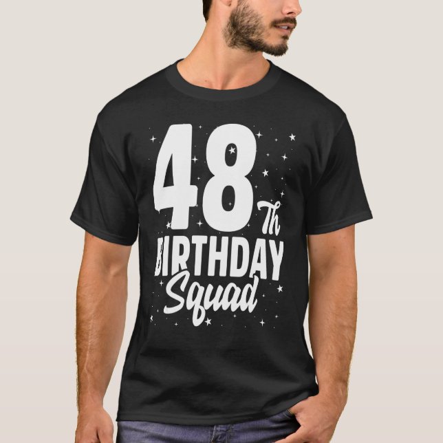 48th Birthday Squad Happy B Day Party Forty Eight  T-Shirt (Front)