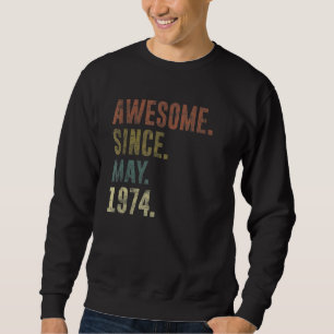 48th Birthday Vintage Awesome Since May 1974 Sweatshirt