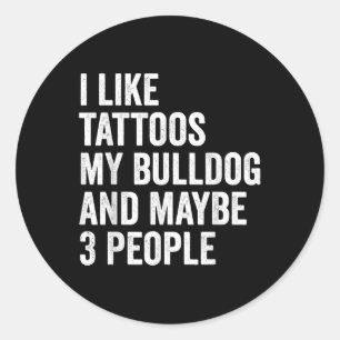 4905 108ike 116attoos 109y 98ulldog 97nd 109aybe 5 classic round sticker