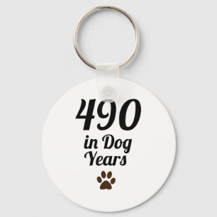 490 In Dog Years Old _ Funny Gift For B-day  Key Ring