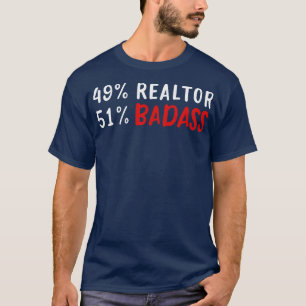 49 51 Badass Funny Real Estate Agent Quote T-Shirt