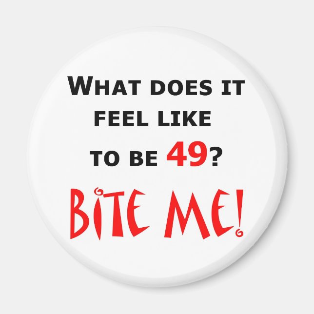 49 Bite Me! Magnet (Front)