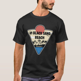 49 Black Sand Beach Hawaii Seashore T-Shirt