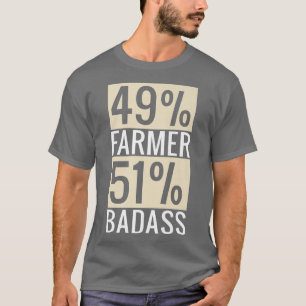 49 Farmer 51 Badass Farm Lover Farming T-Shirt