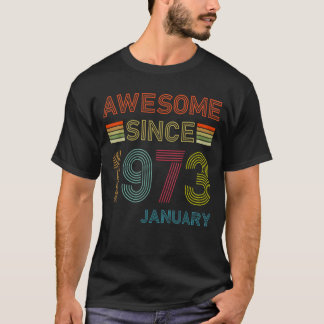 49 Year Old Awesome Since January 1973 49th Birthd T-Shirt