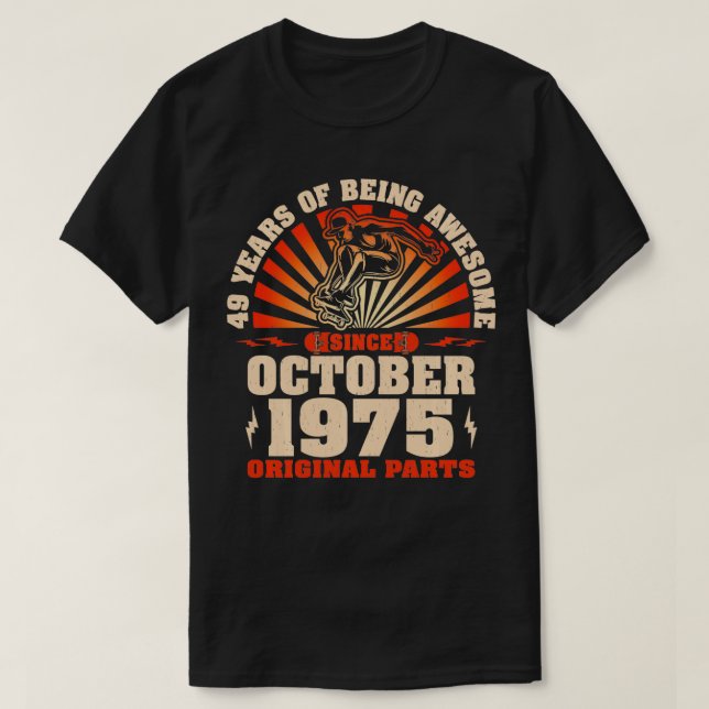 49 Year Old Skateboarders Born October 1975 49th B T-Shirt (Design Front)