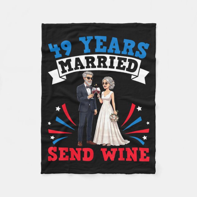 49 Years Married Send Wine 49th Wedding Fleece Blanket (Front)
