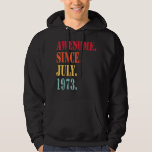 49 Years Old Awesome Since July 1973 49th Birthda Hoodie