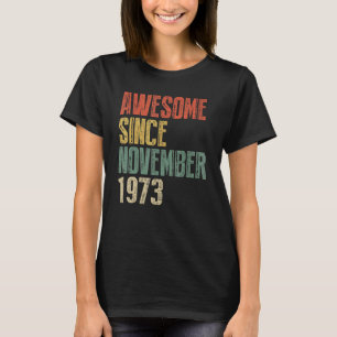 49 Years Old Awesome Since November 1973 49th Bir T-Shirt