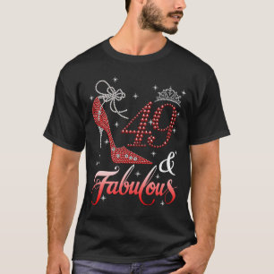 49th Birthday 49 And Fabulous Queen High Heels Cr T-Shirt