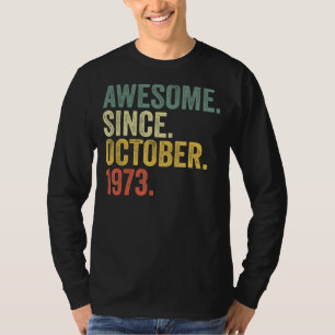 49th Birthday Awesome Since October 1973 49 Year O T-Shirt