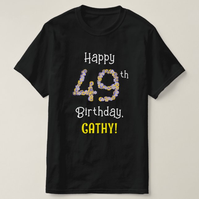 49th Birthday: Floral Flowers Number “49” + Name T-Shirt (Design Front)
