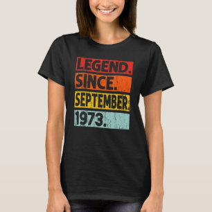 49th Birthday Legend Since September 1973 49 Yea T-Shirt