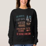 49th Birthday Men Women Funny 49 Years Old Sweatshirt<br><div class="desc">49th Birthday Men Women Funny 49 Years Old</div>