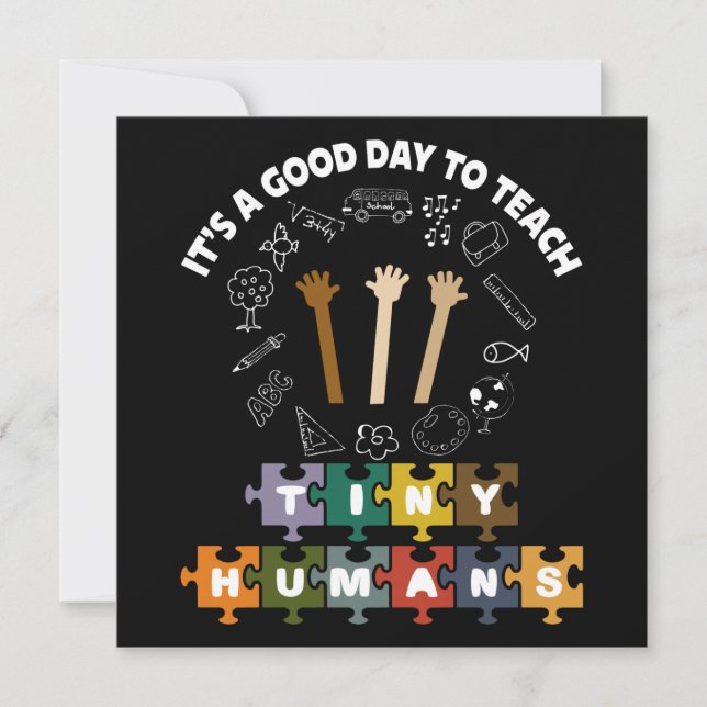 4/4, It's A Good Day To Teach Tiny Humans, Teacher Invitation (Front)