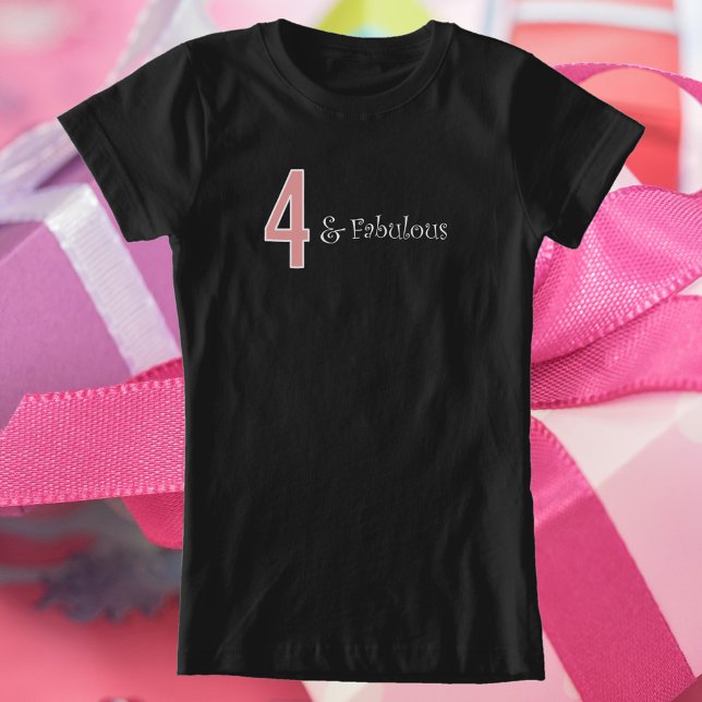 4 and fabulous 4th birthday pink white black T-Shirt (A cute shirt that says 4 and fabulous in pink and white.)