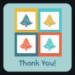 4 Christmas Trees Retro Design Thank You Square Sticker<br><div class="desc">A graphic illustration of 4 christmas trees,  tiled in a poster style. Retro colours - yellow. orange,  blue and green. Cute and festive. Thank you written in blue.</div>