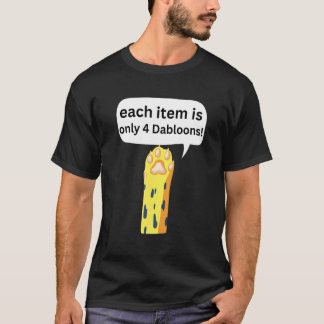 4 Dabloons Cat Meme Dabloons Doubloons Coin  Cat P T-Shirt