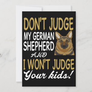 4 Don't Judge My German Shepherd And I Won't Judge Invitation