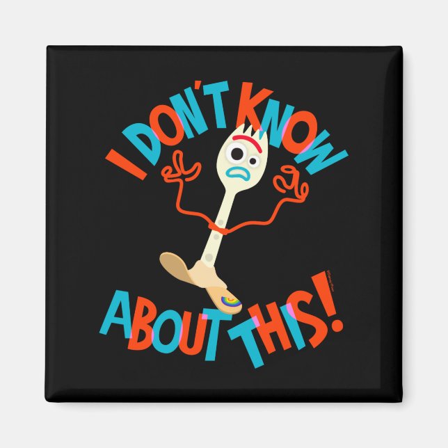 4 Forky I Dont Know About This  Magnet (Front)