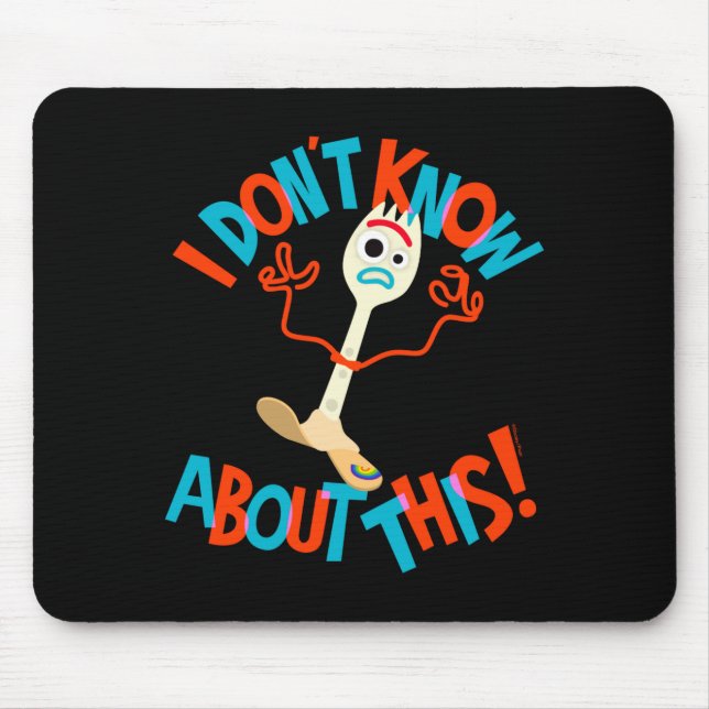 4 Forky I Dont Know About This  Mouse Pad (Front)