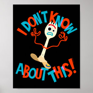 4 Forky I Dont Know About This  Poster