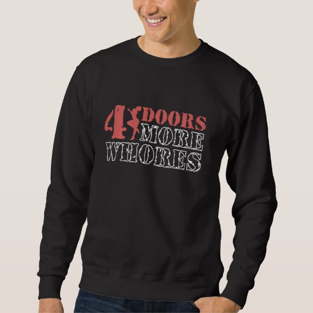 4 Four Doors More Whores Sweatshirt (Front)