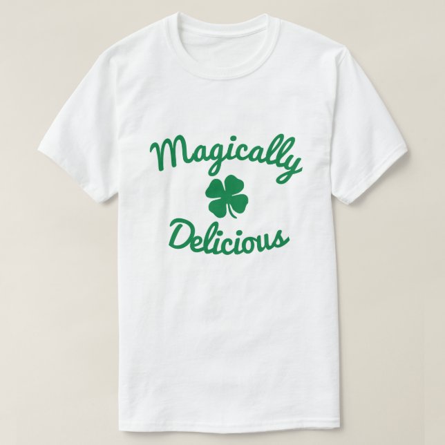 4 LEAF CLOVER MAGICALLY DELICIOUS T-Shirt (Design Front)