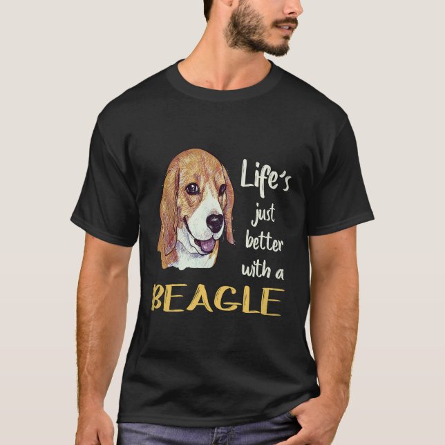 4 Life Just Better With A Beagle T-Shirt (Front)