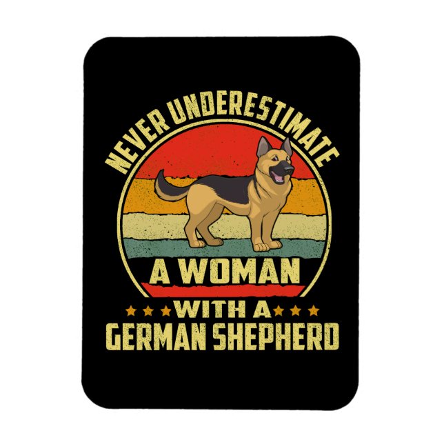 4 Never Underestimate A Woman With A German Shephe Magnet (Vertical)