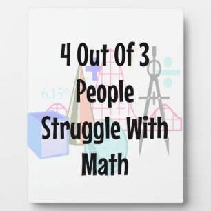 4 Out o3 People Struggle With Math, Joke Plaque