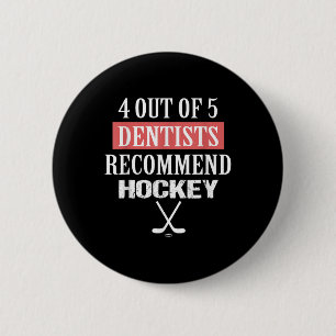 4 Out Of 5 Dentists Recommend Hockey Funny Ice Hoc 6 Cm Round Badge
