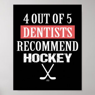 4 Out Of 5 Dentists Recommend Hockey Funny Ice Hoc Poster