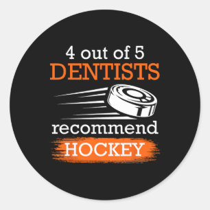 4 out of 5 dentists recommend Hockey Ice hockey Classic Round Sticker