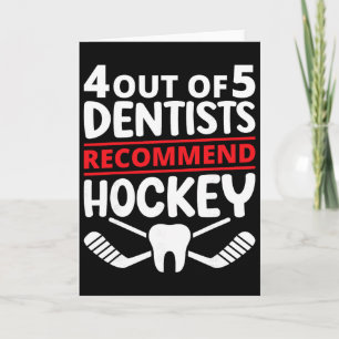 4 Out Of 5 Dentists Recommend Ice Hockey Funny Too Card