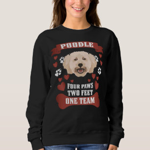 4 Paws 2 Feet 1 Team Miniature Poodle Sweatshirt