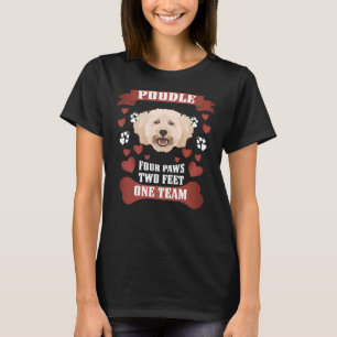 4 Paws 2 Feet 1 Team Miniature Poodle T-Shirt