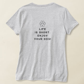 4 Paws Adrift Life is short.Enjoy your dog. VNeck T-Shirt