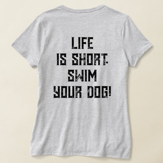 4 Paws Adrift Life is short.Swim your dog. VNeck  T-Shirt (Laydown Back)